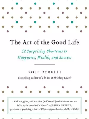 The Art of the Good Life
