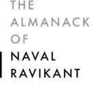 The Almanack of Naval Ravikant