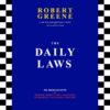 The Daily Laws: 366 Meditations on Power, Seduction, Mastery, Strategy and Human Nature