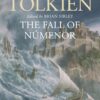 The Fall of Númenor: and Other Tales from the Second Age of Middle-earth