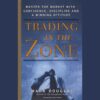 Trading in the Zone: Master the Market with Confidence, Discipline and a Winning Attitude