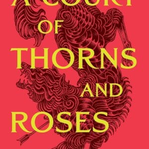 A Court of Thorns and Roses #1 A Court of Thorns and Roses