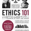 Ethics 101: From Altruism and Utilitarianism to Bioethics and Political Ethics, an Exploration of the Concepts of Right and Wrong
