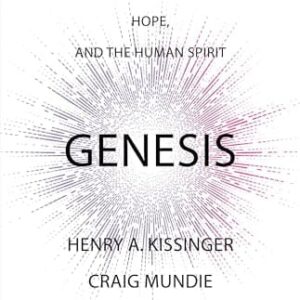 Genesis: Artificial Intelligence, Hope, and the Human Spirit