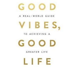 Good Vibes, Good Life
