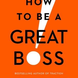 How to Be a Great Boss