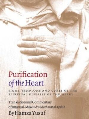 Purification of the Heart: Signs, Symptoms and Cures of the Spiritual Diseases of the Heart