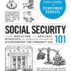 Social Security 101: From Medicare to Spousal Benefits, an Essential Primer on Government Retirement Aid
