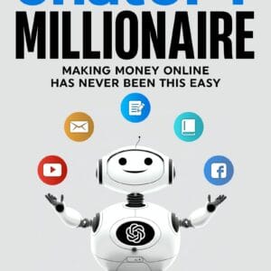 The ChatGPT Millionaire: How to Make Money Online Using ChatGPT