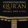 Understanding the Qur'an: Themes and Styles