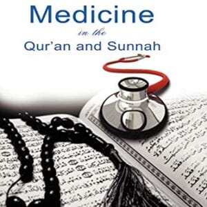 Medicine in the Qurʼan & Sunnah