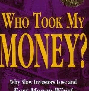 Rich Dad's Who Took My Money?: Why Slow Investors Lose and Fast Money Wins!
