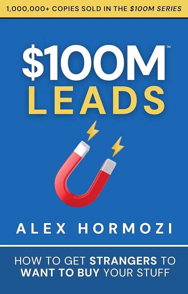$100M Leads — Alex Hormozi