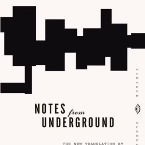 Notes from Underground By Fyodor Dostoevsky