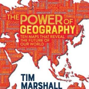 The Power of Geography By Tim Marshall