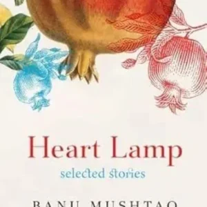 Heart Lamp: Selected Stories Banu Mushtaq