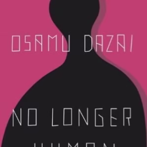 No Longer Human By Osamu Dazai