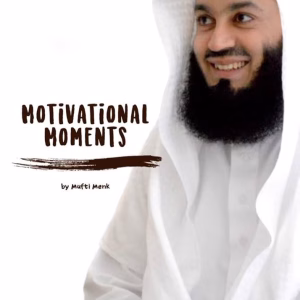 Motivational Moments — Mufti Menk