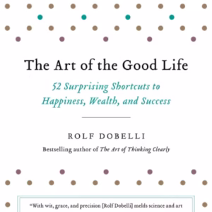 The Art of the Good Life