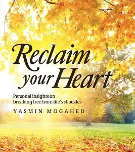 Reclaim Your Heart — Yasmin Mogahed