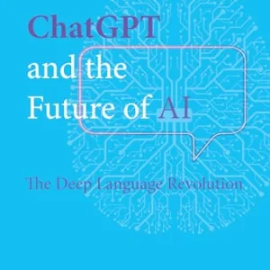 ChatGPT and the Future of AI: The Deep Language Revolution — Terry Sejnowski