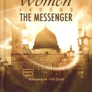 Women Around the Messenger — Muhammad 'Ali Quib