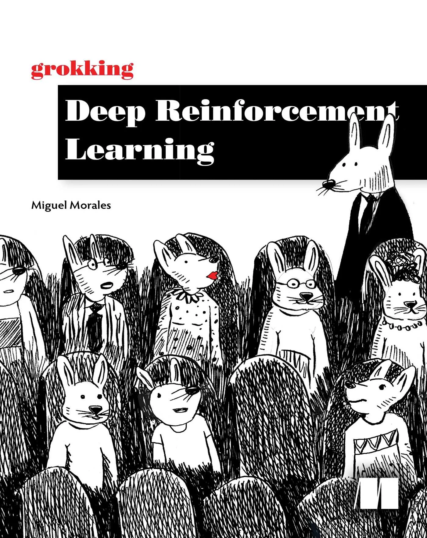 Grokking Deep Reinforcement Learning — Miguel Morales