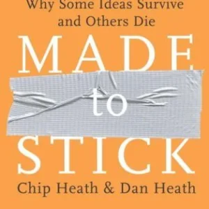 Made to Stick — Chip Heath & Dan Heath