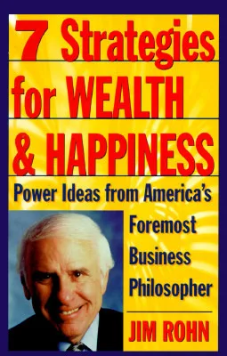 7 Strategies for Wealth & Happiness — Jim Rohn