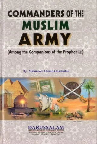 Commanders of the Muslim Army — Mahmood Ahmad Ghadanfar