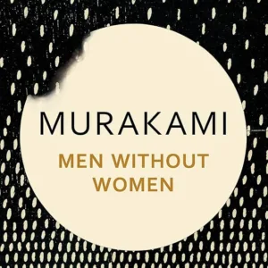 Men Without Women — Haruki Murakami