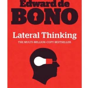 Lateral Thinking — Edward de Bono