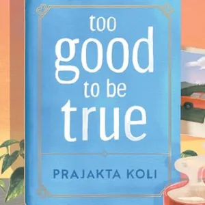 Too Good To Be True — Prajakta Koli