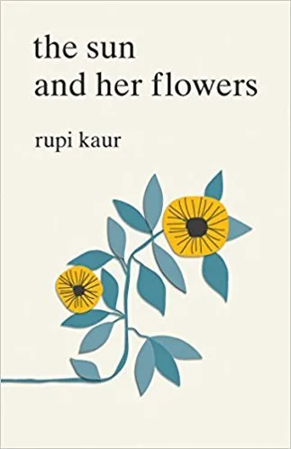 The Sun and Her Flowers — Rupi Kaur