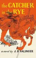The Catcher in the Rye — J.D. Salinger