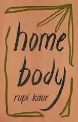 Home Body — Rupi Kaur
