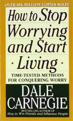 How to Stop Worrying and Start Living — Dale Carnegie