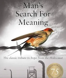 Man's Search for Meaning — Viktor E. Frankl