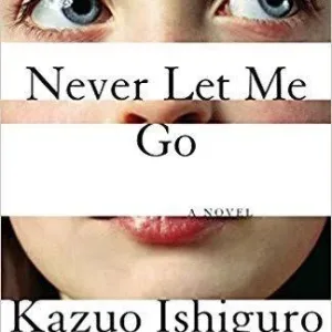 Never Let Me Go — Kazuo Ishiguro
