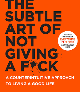 The Subtle Art of Not Giving a F*ck — Mark Manson