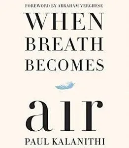 When Breath Becomes Air — Paul Kalanithi
