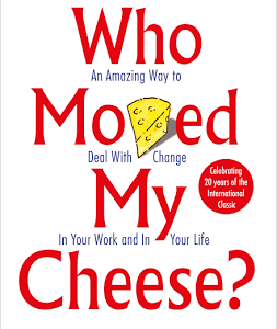 Who Moved My Cheese? — Spencer Johnson