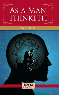 As a Man Thinketh — James Allen